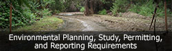 Environmental Planning, Study, Permitting, and Reporting Requirements